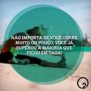 Não importa se você corre muito ou pouco, você já superou a maioria que fica em casa